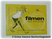 Filmen - kurz und bündig !